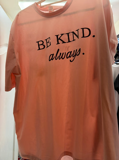 Be Kind Always Inspirational Pink T-Shirt