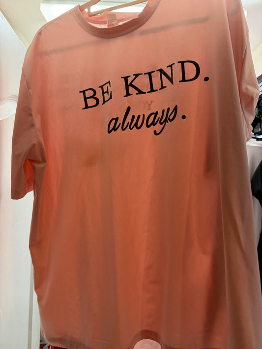 Be Kind Always Inspirational Pink T-Shirt